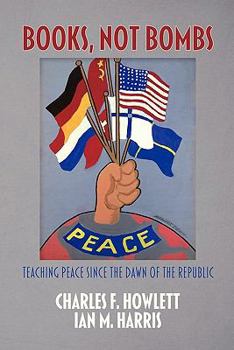 Paperback Books, Not Bombs: Teaching Peace Since the Dawn of the Republic Book