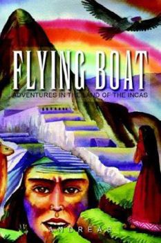 Paperback Flying Boat: Adventures in the Land of the Incas Book