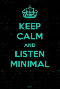 Keep Calm and Listen Minimal Planner: Minimal Music Calendar 2020 - 6 x 9 inch 120 pages gift