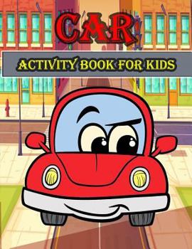 Paperback Car Activity Book For Kids: : Fun Activity for Kids in Cars theme Coloring, Mazes, Trace lines and letters, Word search, and More. (Activity book