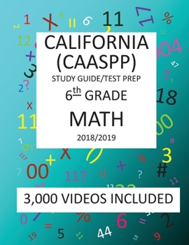 Paperback 6th Grade CALIFORNIA CAASPP, MATH, Test Prep: 2019: 6th Grade California Assessment of Student Performance and Progress MATH Test prep/study guide Book