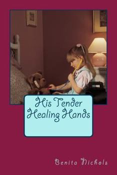 Paperback His Tender Healing Hands Book