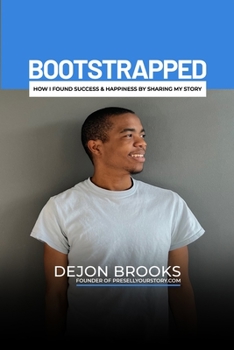 Paperback Bootstrapped: How I Found Success & Happiness By Sharing My Story Book