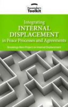 Paperback Integrating Internal Displacement in Peace Processes and Agreements Book