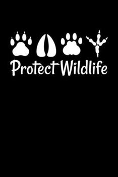 Paperback Protect Wildlife: Journal / Notebook / Diary Gift - 6"x9" - 120 pages - White Lined Paper - Matte Cover Book