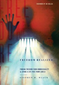Hardcover Freedom Realized: Finding Freedom From Homosexuality and Living a Life Free From Labels Book