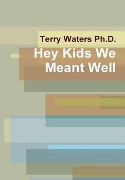 Hardcover Hey Kids We Meant Well Book