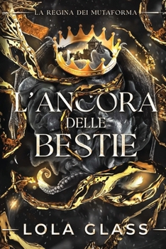 L'ancora delle bestie: Una storia d'amore paranormale tra licantropi (La regina dei mutaforma) (Italian Edition)