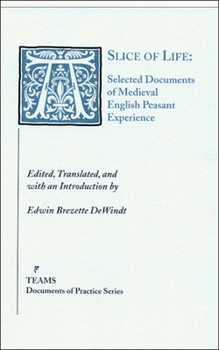 Paperback A Slice of Life: Selected Documents of Medieval English Peasant Experience Book