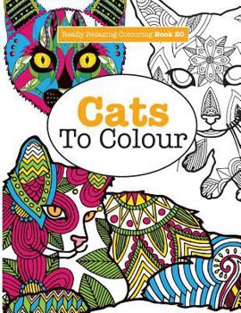 Paperback Really RELAXING Colouring Book 20: Cats To Colour Book