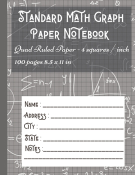 Standard Math Graph Paper Notebook - Quad Ruled Paper - 4 squares / inch - 100 pages 8.5 x 11 in: Composition Journal Graphing Paper Blank Simple Grid Paper for Math Science Students