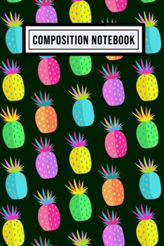 Paperback Pineapple Wide Ruled Composition Notebook: Pineapple Blank College Ruled Composition Notebook - 110 Pages - Pocket Size 6x9 Book