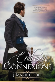 Paperback Enduring Connexions: A Pride and Prejudice Variation Book