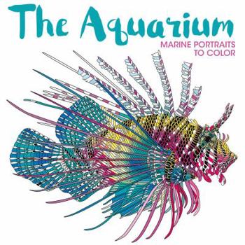 Paperback The Aquarium: Marine Portraits to Color Book