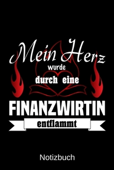 Mein Herz wurde durch eine Finanzwirtin entflammt: A5 Notizbuch | Liniert 120 Seiten | Geschenk/Geschenkidee zum Geburtstag | Weihnachten | Ostern | Vatertag | Muttertag | Namenstag (German Edition)