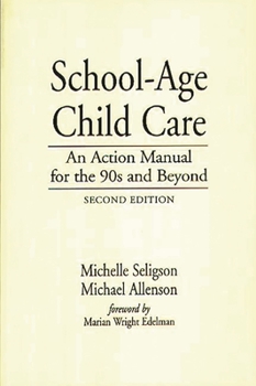 Paperback School-Age Child Care: An Action Manual for the 90s and Beyond Book