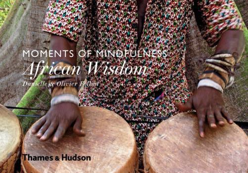 Hardcover Moments Of Mindfulness African Wisdom Book