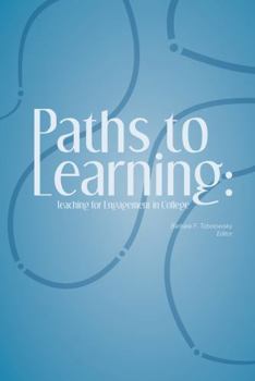 Paperback Paths to Learning: Teaching for Engagement in College Book