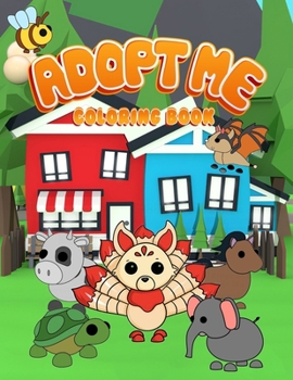 Paperback Adopt Me Coloring Book: Coloring Pages Featuring Stunning Illustrations Book