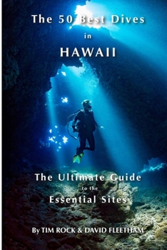 Paperback The 50 Best Dives in Hawaii: The Ultimate Guide to the Essential Sites Book