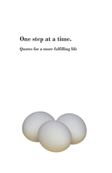 Paperback One Step at a Time: Quotes for a more fulfilling life Book
