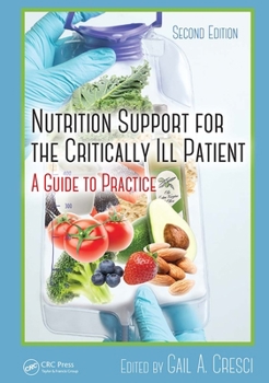 Paperback Nutrition Support for the Critically Ill Patient: A Guide to Practice, Second Edition Book