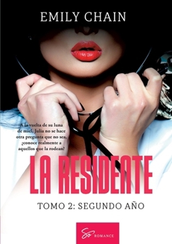 La residente - Tomo 2: Segundo año: Pasión médica entre secretos conyugales, dudas y revelaciones (Spanish Edition)