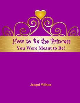 Paperback How to Be the Princess You Were Meant to Be! (Purple) Book