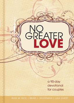 Hardcover No Greater Love: A 90-Day Devotional to Strengthen Your Marriage Book