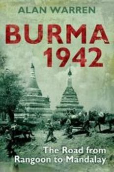 Hardcover Burma 1942: The Road from Rangoon to Mandalay Book