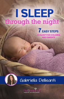 Paperback I sleep through the night: 7 easy steps to sleep for children and parents Book