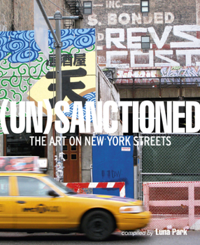 Hardcover Unsanctioned: The Art on New York Streets Book