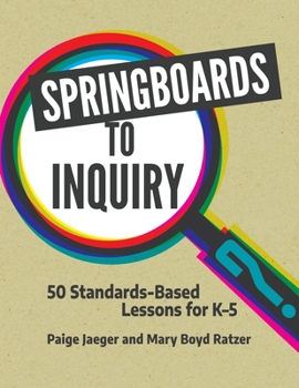 Paperback Springboards to Inquiry: 50 Standards-Based Lessons for K-5 Book