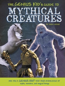 Paperback The Genius Kid's Guide to Mythical Creatures Book
