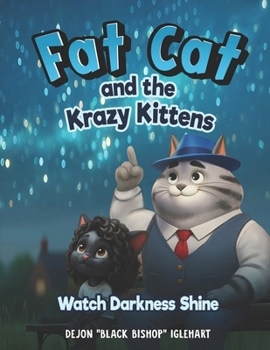 Paperback Fat Cat and the Krazy Kittens: Watch Darkness Shine Book