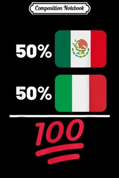 Composition Notebook: Mexican Plus Italian Heritage Nationality Flag Gift  Journal/Notebook Blank Lined Ruled 6x9 100 Pages