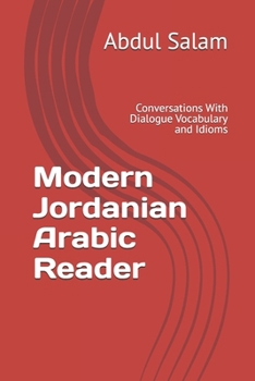 Paperback Modern Jordanian Arabic Reader: Conversations With Dialogue Vocabulary and Idioms Book