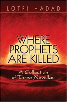 Paperback Where Prophets Are Killed: A Collection of Three Novellas Book