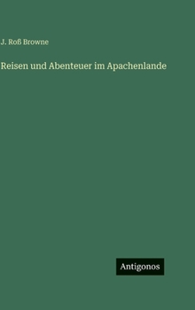 Reisen und Abenteuer im Apachenlande (German Edition)