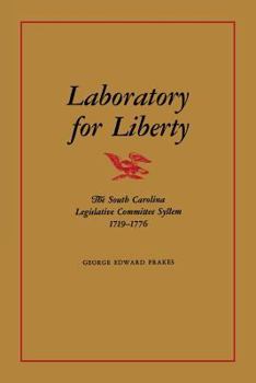 Paperback Laboratory for Liberty: The South Carolina Legislative Committee System 1719-1776 Book