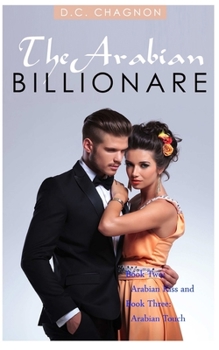 Paperback The Arabian Billionaire, Book Two and Book Three (Billionaire Romance Series) Book