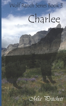 Charlee - Book #3 of the Wolf Ranch