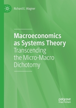 Paperback Macroeconomics as Systems Theory: Transcending the Micro-Macro Dichotomy Book