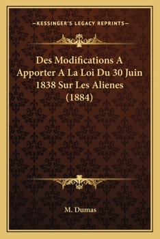 Paperback Des Modifications A Apporter A La Loi Du 30 Juin 1838 Sur Les Alienes (1884) [French] Book