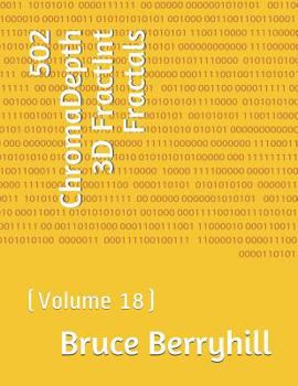 Paperback 502 ChromaDepth 3D FractInt Fractals: (Volume 18) Book
