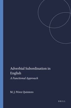 Hardcover Adverbial Subordination in English: A Functional Approach Book