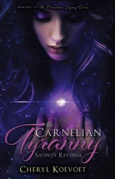 Paperback The Carnelian Tyranny: Savino's Revenge Book