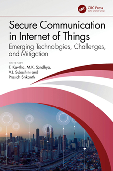 Hardcover Secure Communication in Internet of Things: Emerging Technologies, Challenges, and Mitigation Book