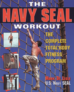 Paperback The Navy Seal Workout: The Compete Total-Body Fitness Program Book