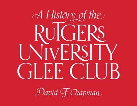 Hardcover A History of the Rutgers University Glee Club Book